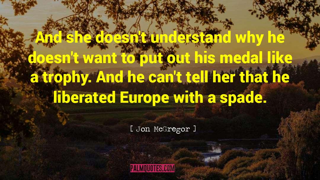 Jon McGregor Quotes: And she doesn't understand why