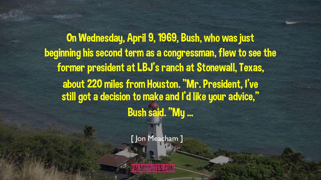 Jon Meacham Quotes: On Wednesday, April 9, 1969,