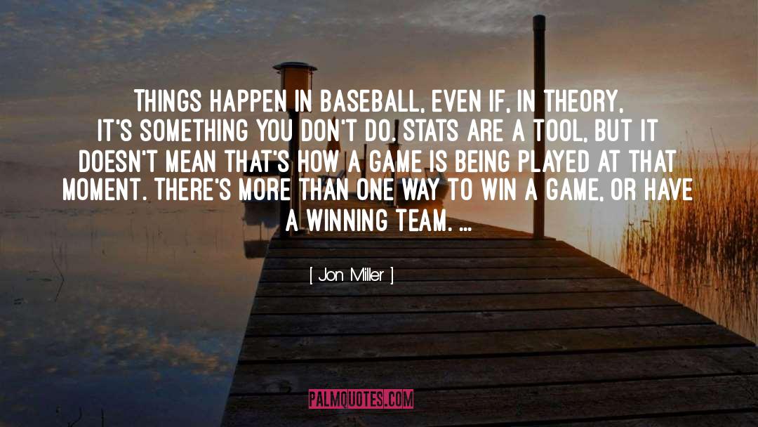 Jon Miller Quotes: Things happen in baseball, even