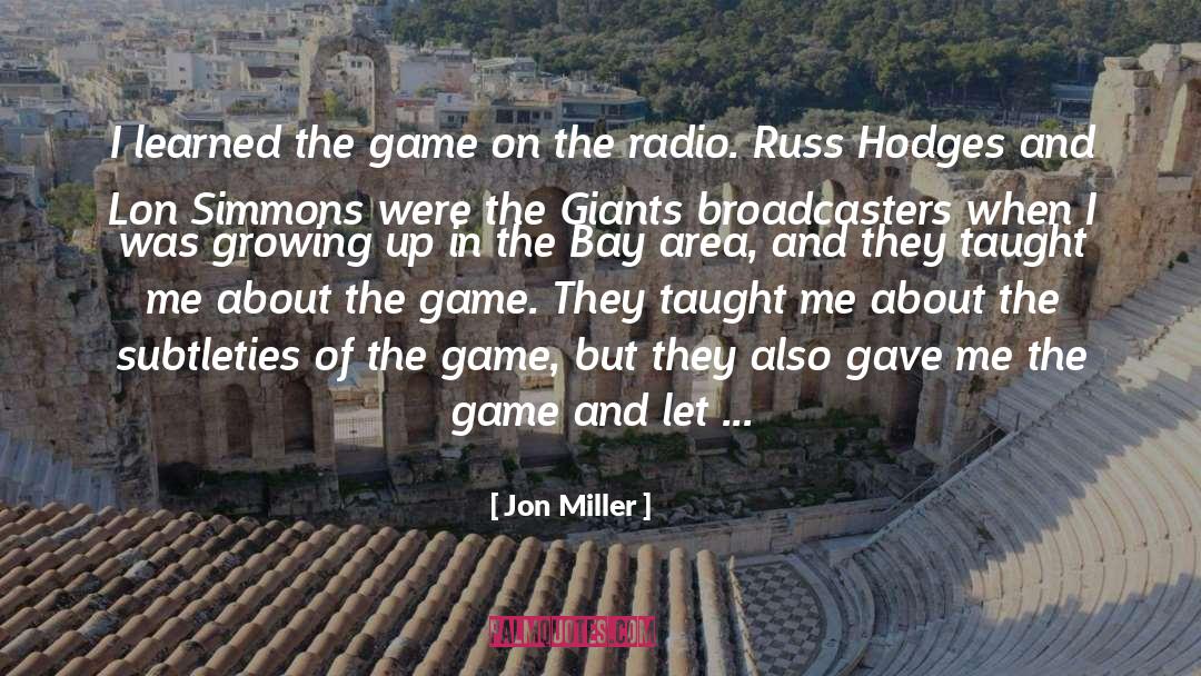 Jon Miller Quotes: I learned the game on