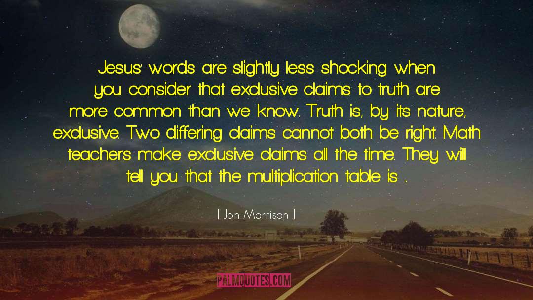 Jon Morrison Quotes: Jesus' words are slightly less