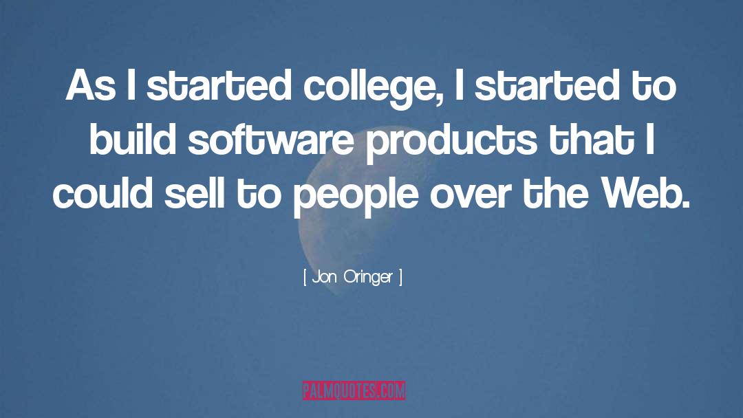 Jon Oringer Quotes: As I started college, I