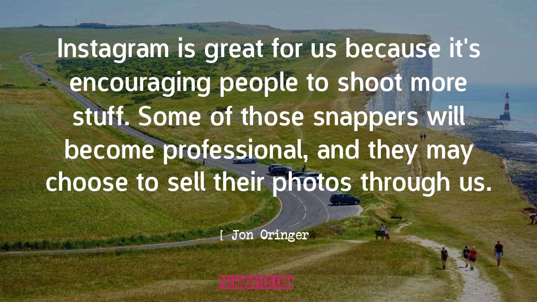 Jon Oringer Quotes: Instagram is great for us