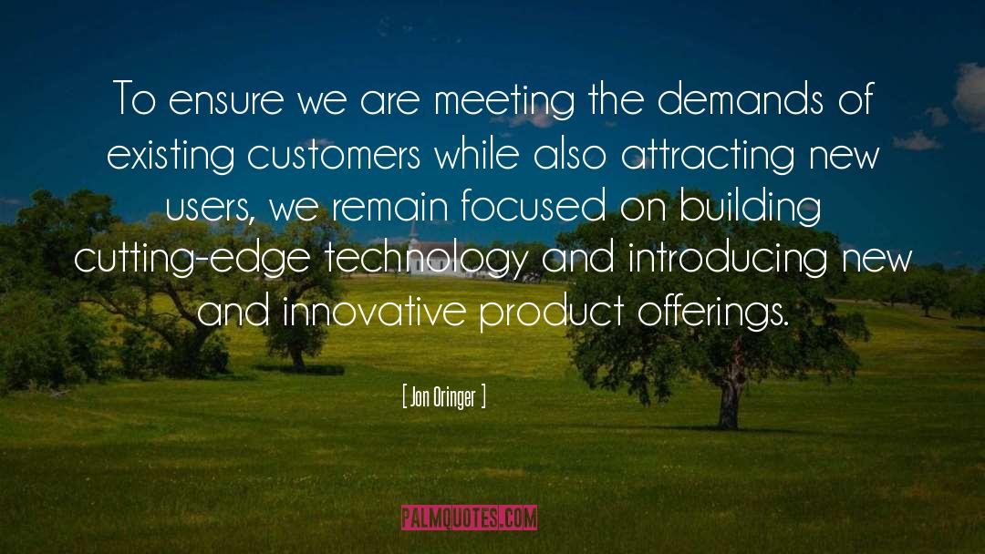 Jon Oringer Quotes: To ensure we are meeting