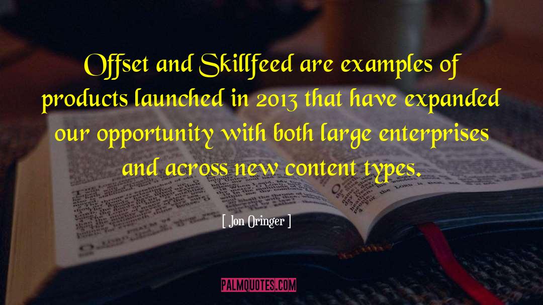 Jon Oringer Quotes: Offset and Skillfeed are examples