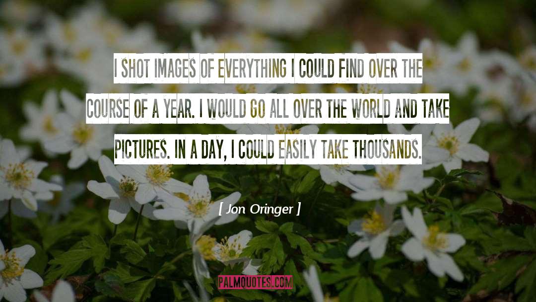 Jon Oringer Quotes: I shot images of everything