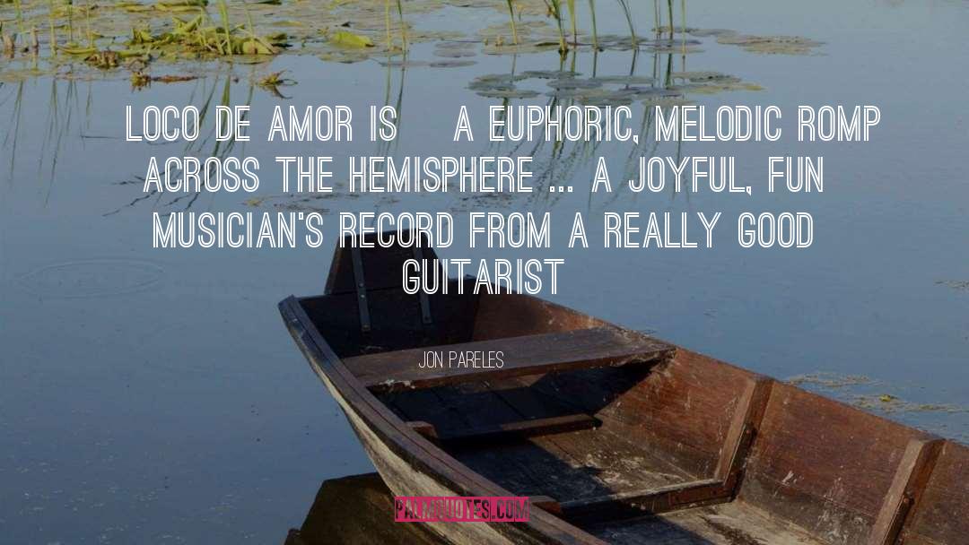 Jon Pareles Quotes: [Loco De Amor is] a
