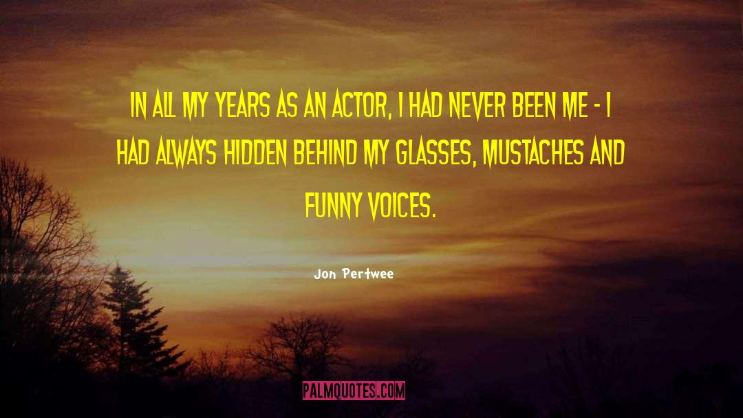 Jon Pertwee Quotes: In all my years as