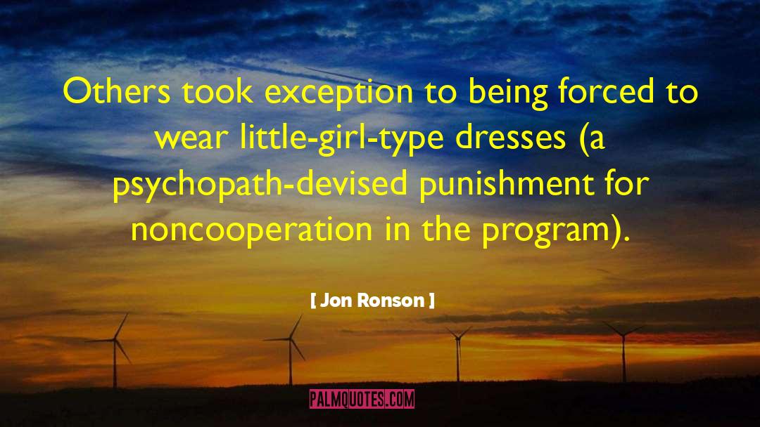 Jon Ronson Quotes: Others took exception to being
