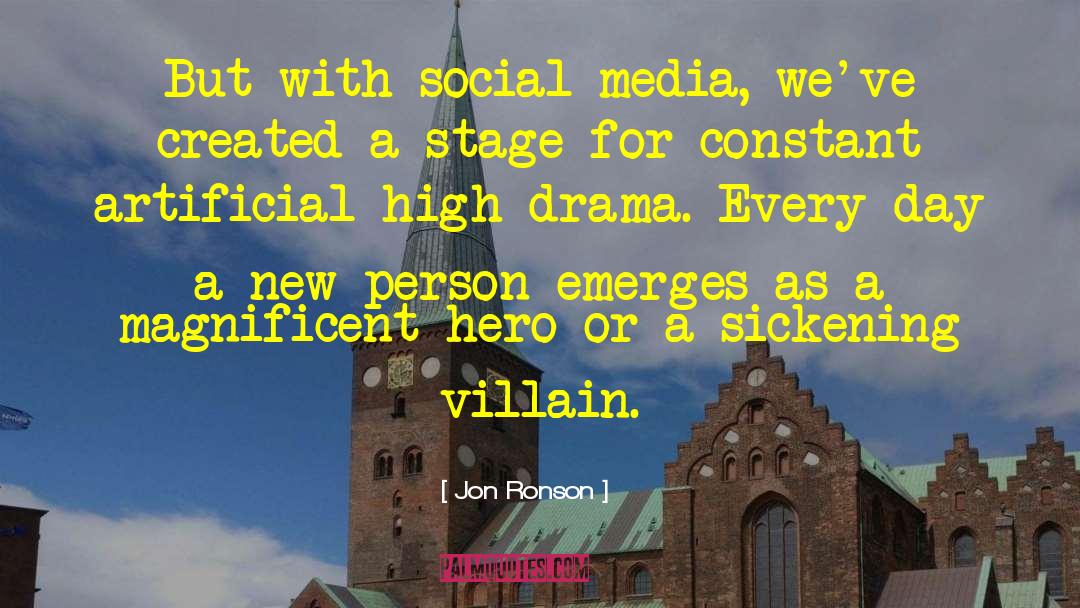 Jon Ronson Quotes: But with social media, we've