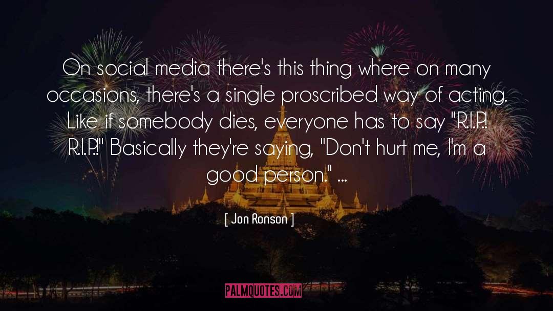 Jon Ronson Quotes: On social media there's this