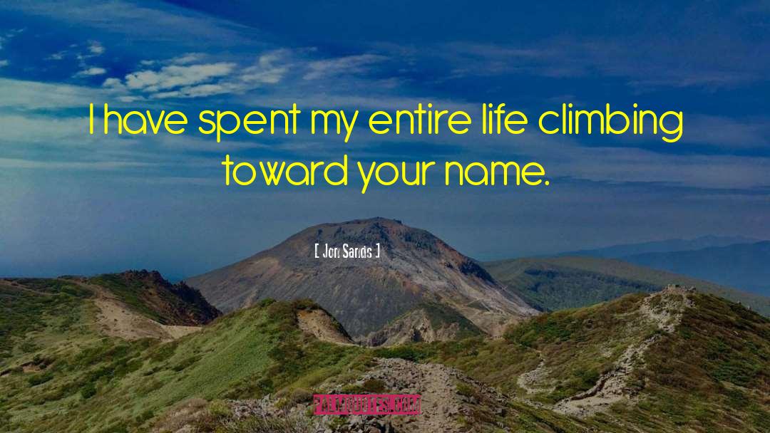 Jon Sands Quotes: I have spent my entire