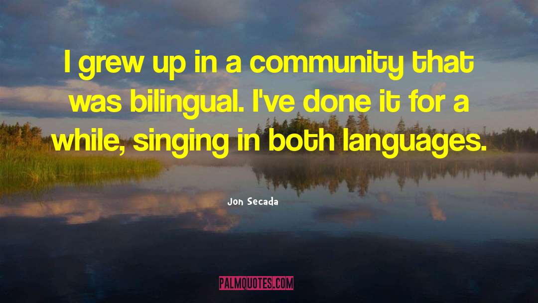 Jon Secada Quotes: I grew up in a