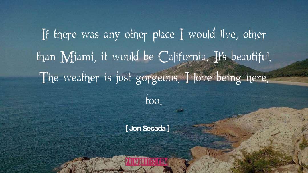 Jon Secada Quotes: If there was any other