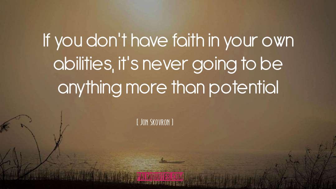 Jon Skovron Quotes: If you don't have faith