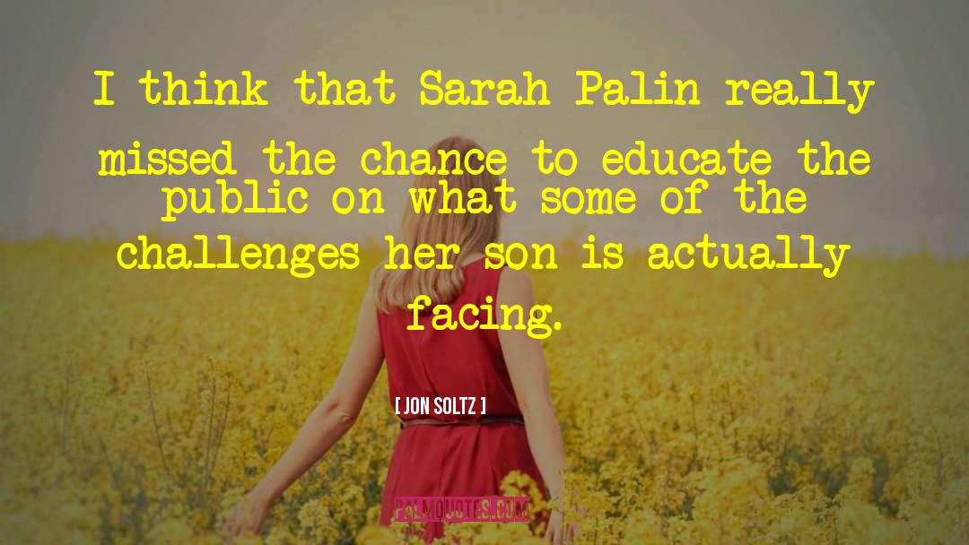 Jon Soltz Quotes: I think that Sarah Palin