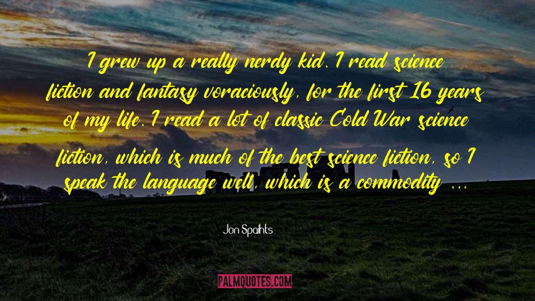 Jon Spaihts Quotes: I grew up a really