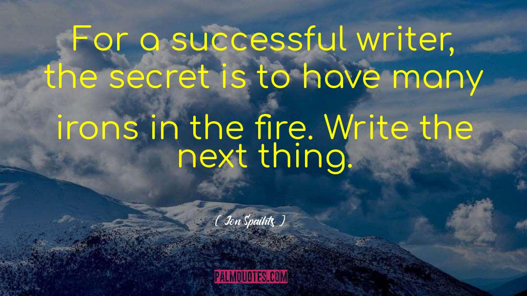 Jon Spaihts Quotes: For a successful writer, the