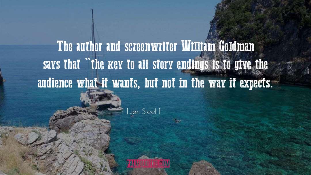 Jon Steel Quotes: The author and screenwriter William