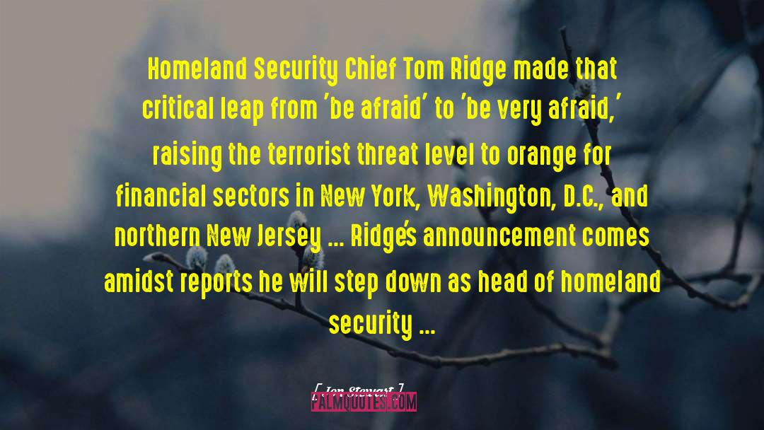 Jon Stewart Quotes: Homeland Security Chief Tom Ridge