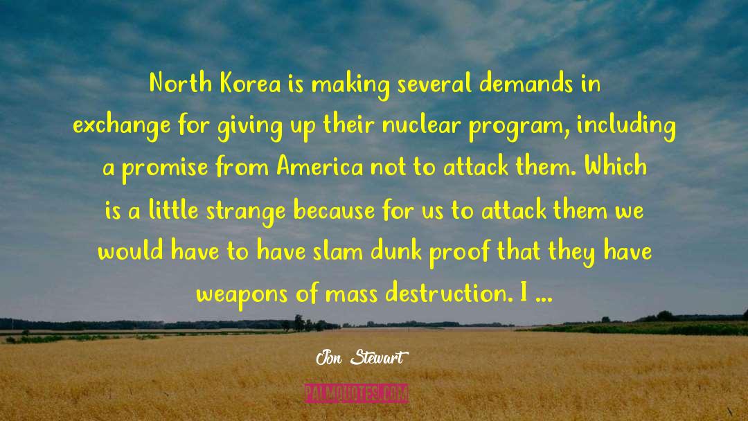 Jon Stewart Quotes: North Korea is making several