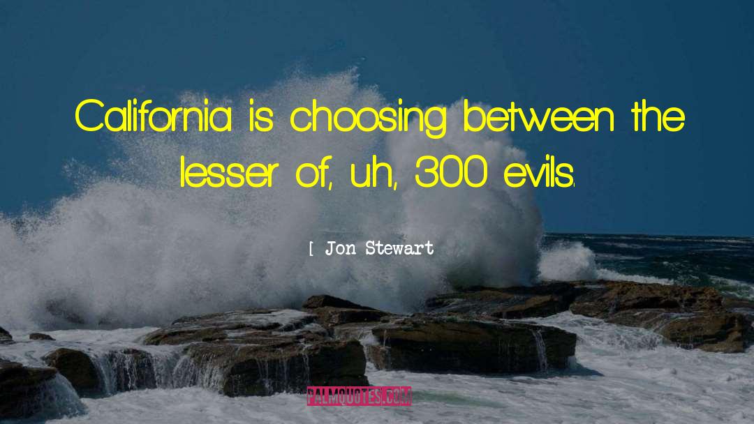 Jon Stewart Quotes: California is choosing between the