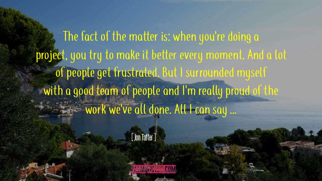 Jon Taffer Quotes: The fact of the matter