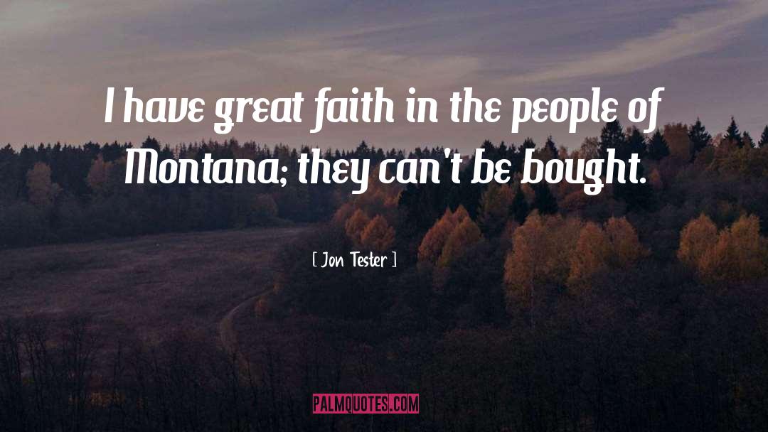 Jon Tester Quotes: I have great faith in