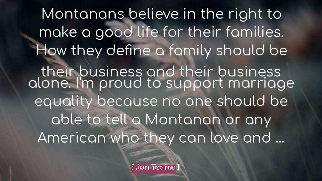 Jon Tester Quotes: Montanans believe in the right