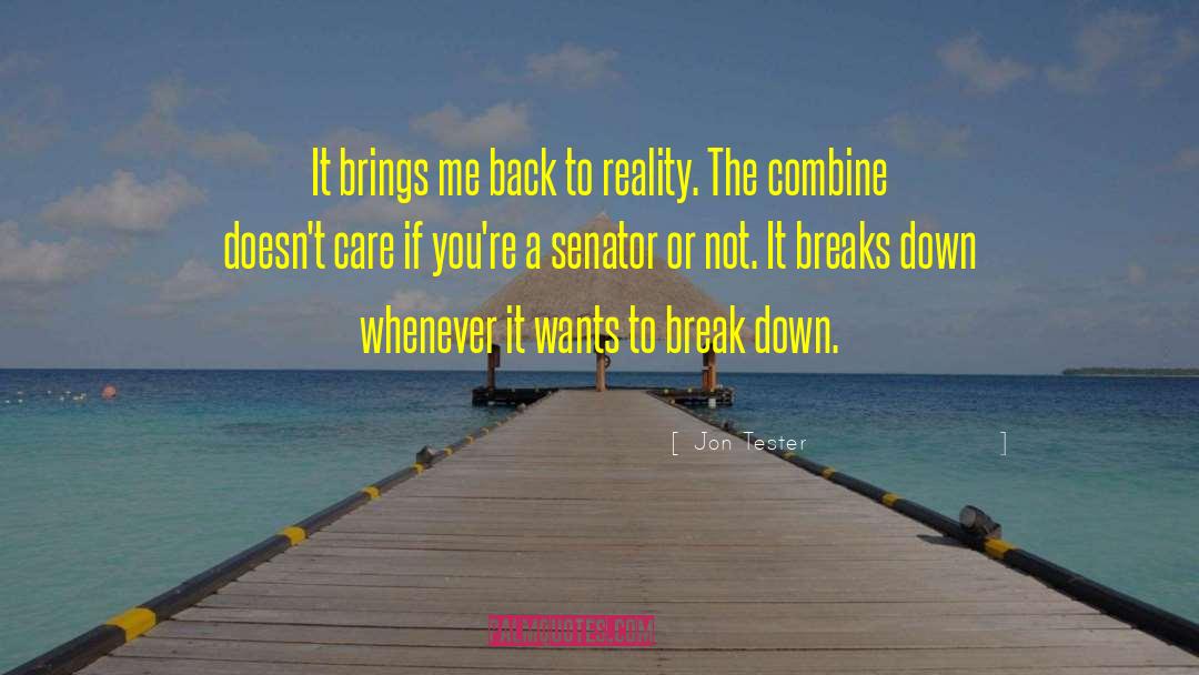 Jon Tester Quotes: It brings me back to