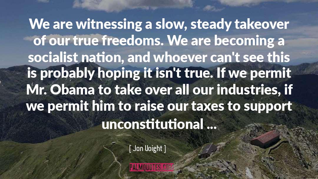 Jon Voight Quotes: We are witnessing a slow,