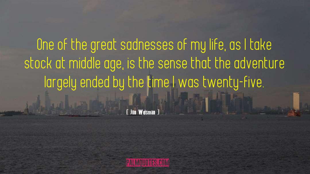 Jon Weisman Quotes: One of the great sadnesses