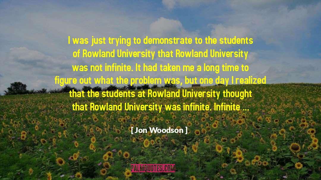Jon Woodson Quotes: I was just trying to