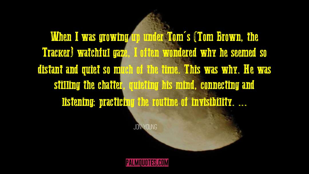 Jon Young Quotes: When I was growing up