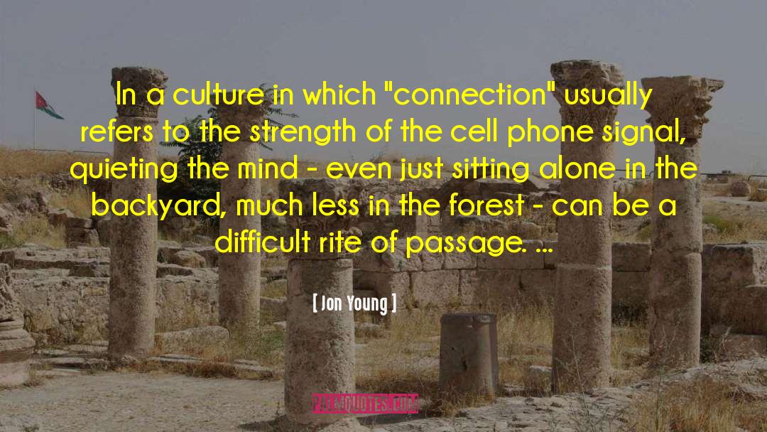 Jon Young Quotes: In a culture in which