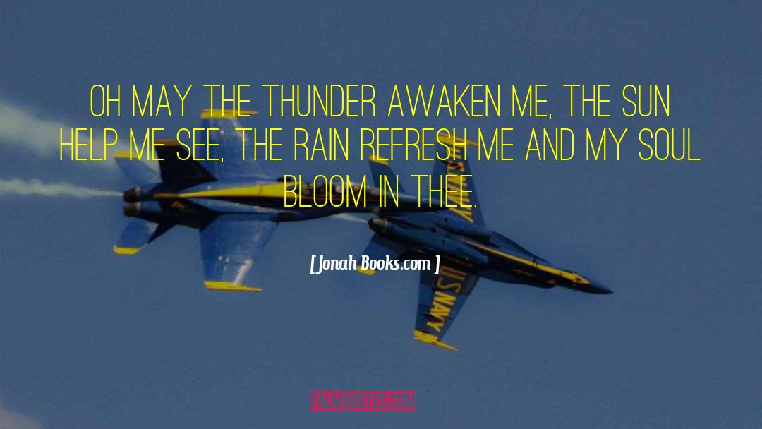 Jonah Books.com Quotes: Oh may the thunder awaken