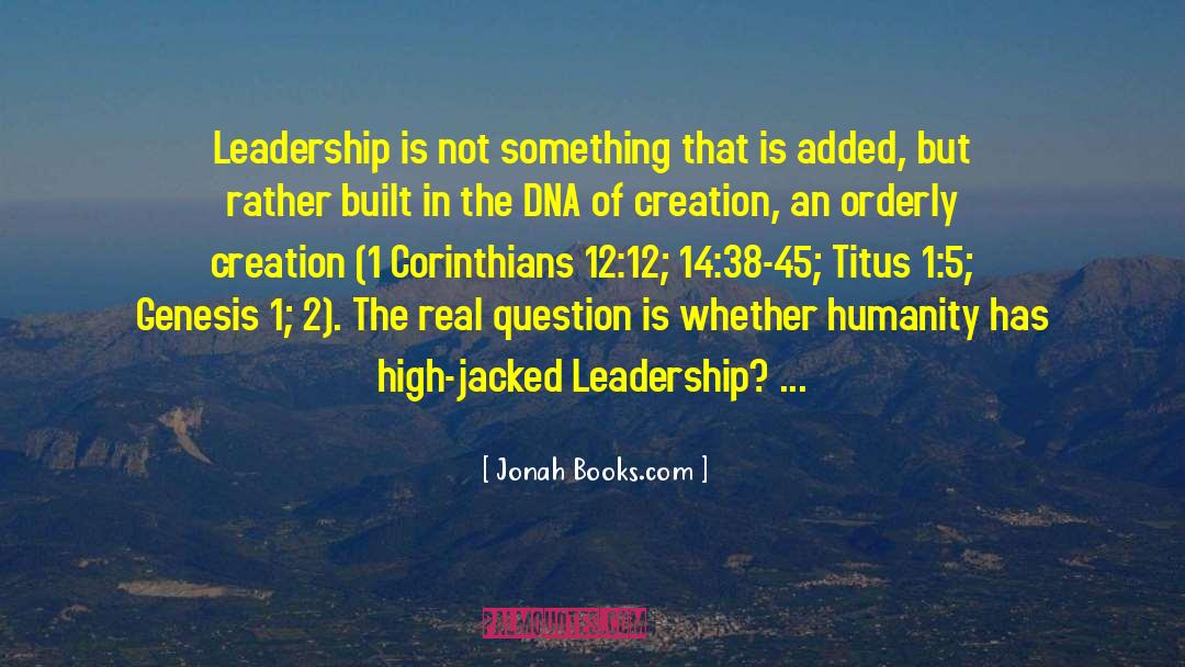 Jonah Books.com Quotes: Leadership is not something that
