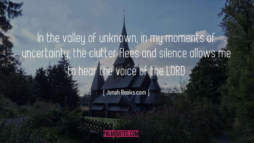 Jonah Books.com Quotes: In the valley of unknown,