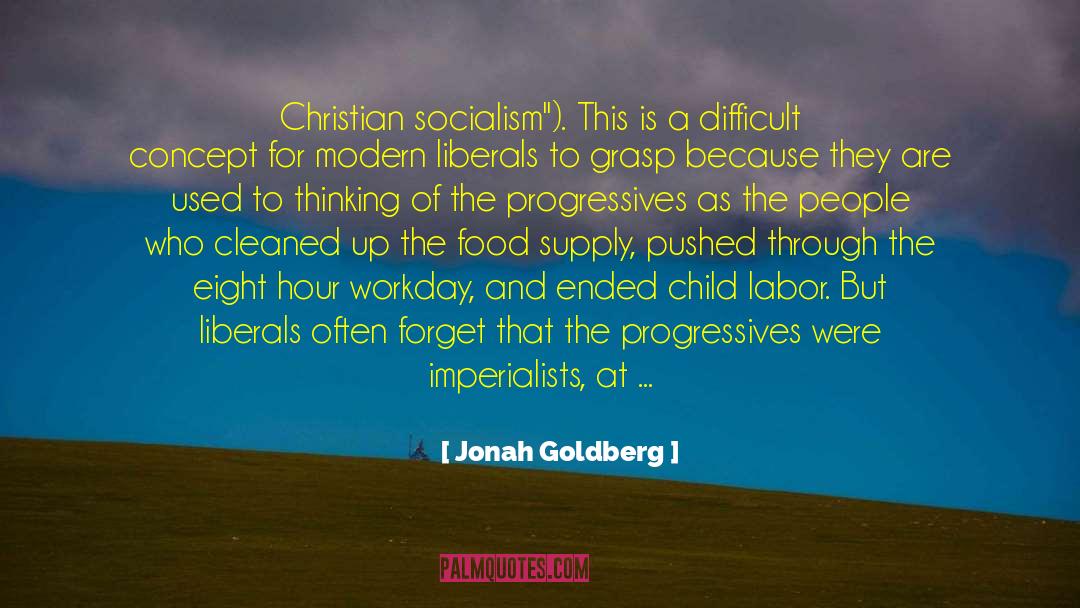 Jonah Goldberg Quotes: Christian socialism