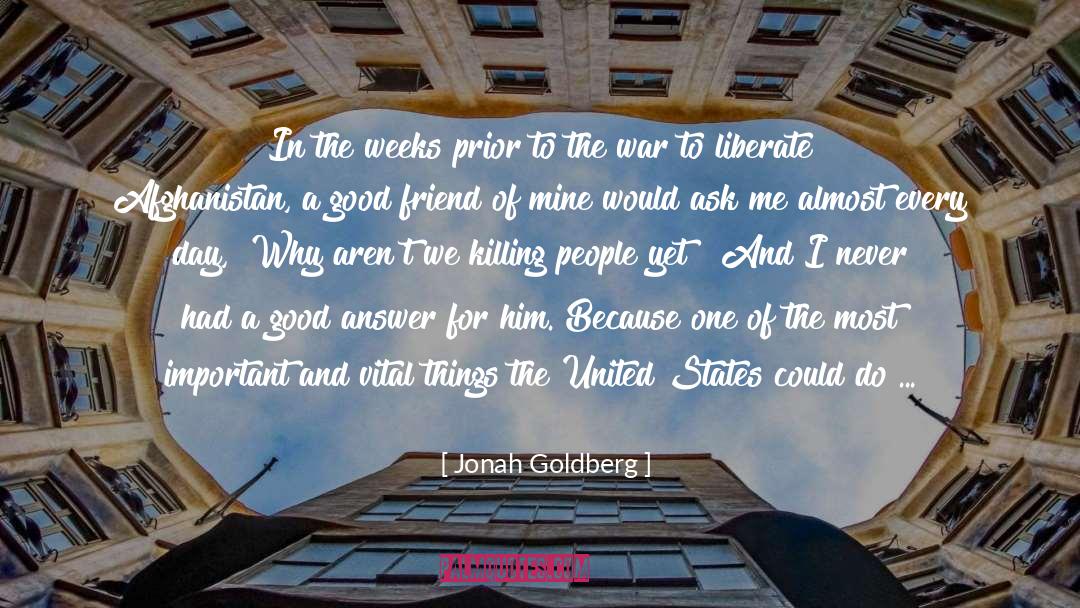 Jonah Goldberg Quotes: In the weeks prior to
