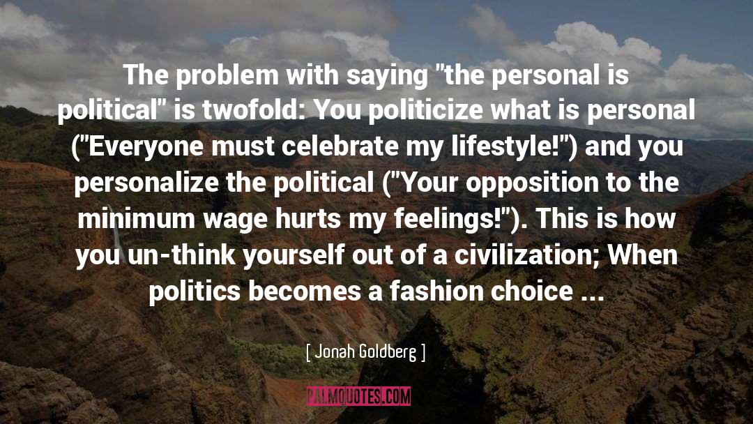 Jonah Goldberg Quotes: The problem with saying 