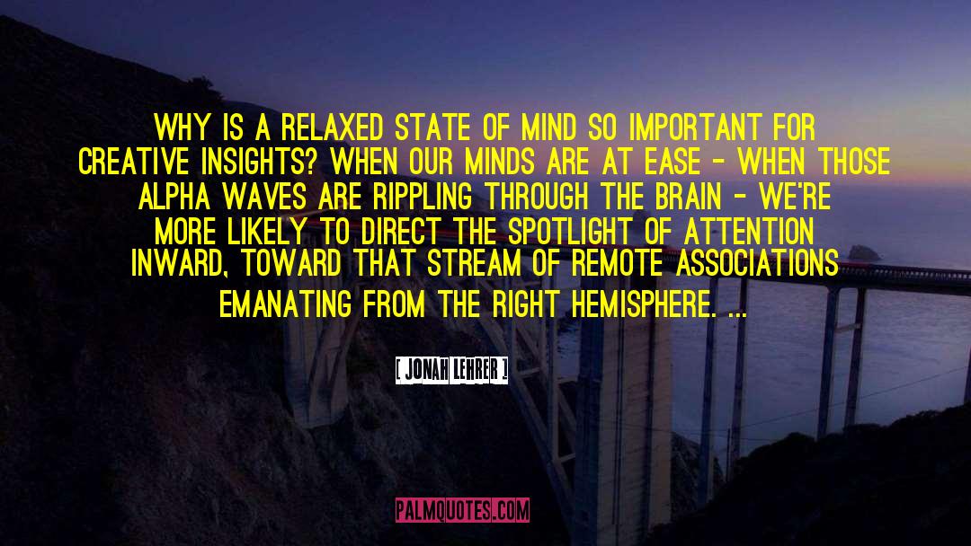 Jonah Lehrer Quotes: Why is a relaxed state