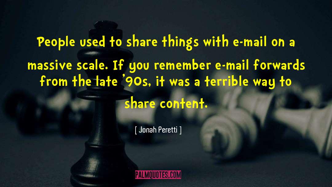 Jonah Peretti Quotes: People used to share things