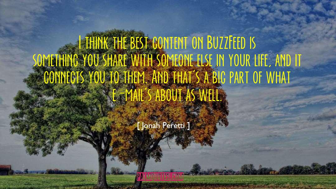 Jonah Peretti Quotes: I think the best content