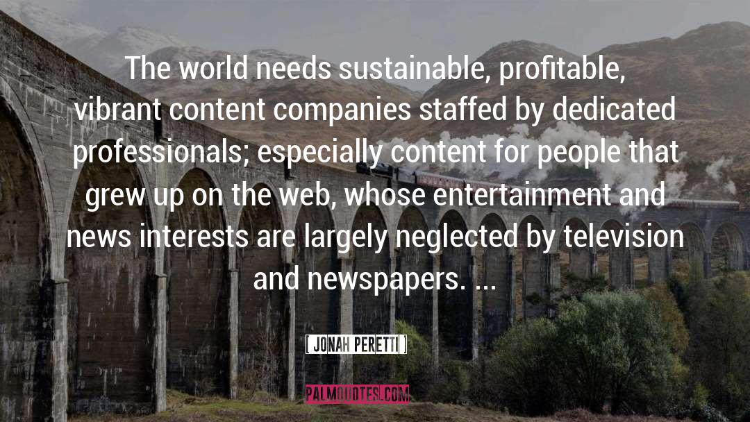 Jonah Peretti Quotes: The world needs sustainable, profitable,