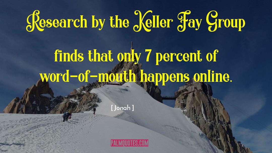 Jonah Quotes: Research by the Keller Fay