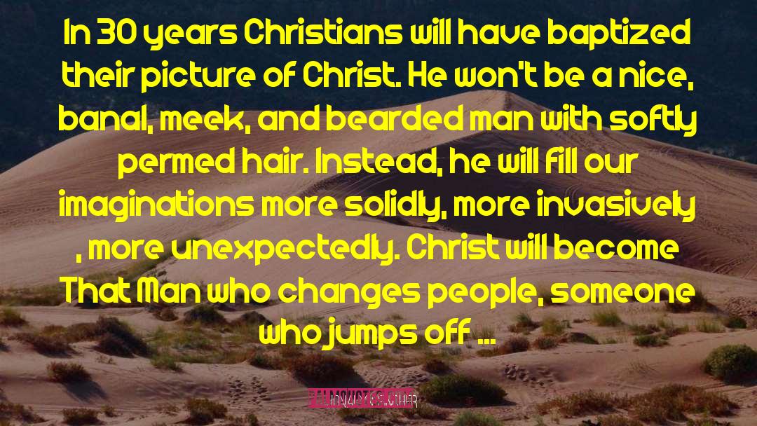 Jonalyn Fincher Quotes: In 30 years Christians will