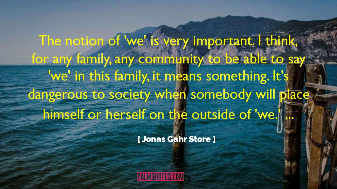 Jonas Gahr Store Quotes: The notion of 'we' is