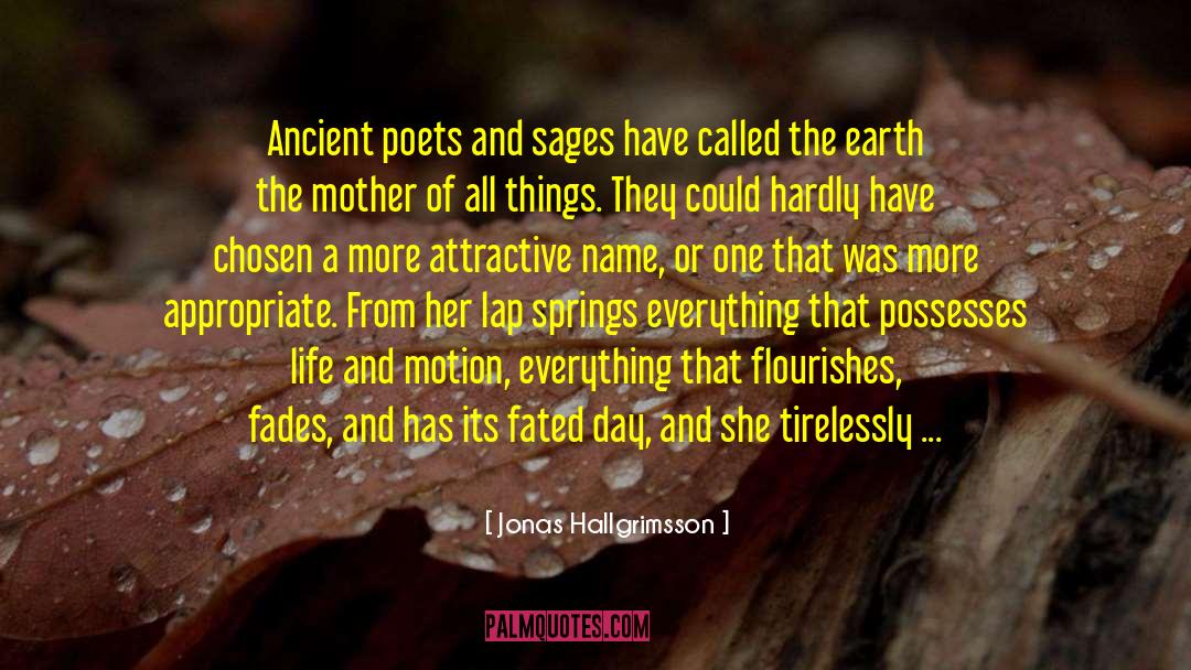 Jonas Hallgrimsson Quotes: Ancient poets and sages have