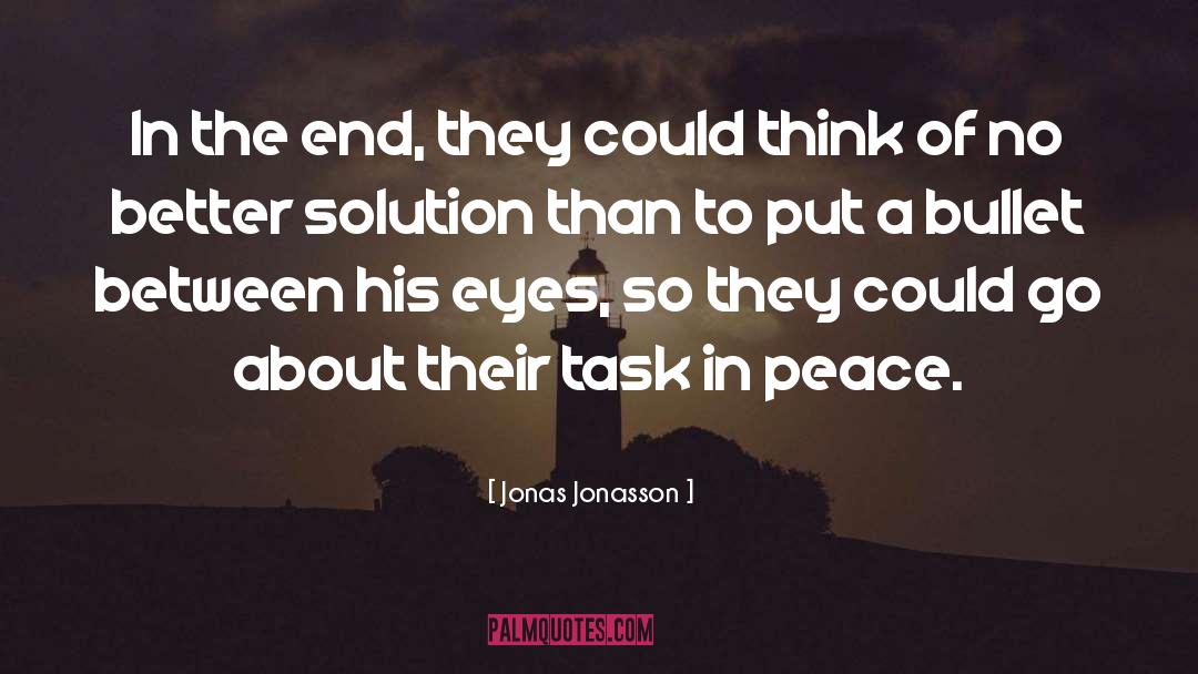 Jonas Jonasson Quotes: In the end, they could